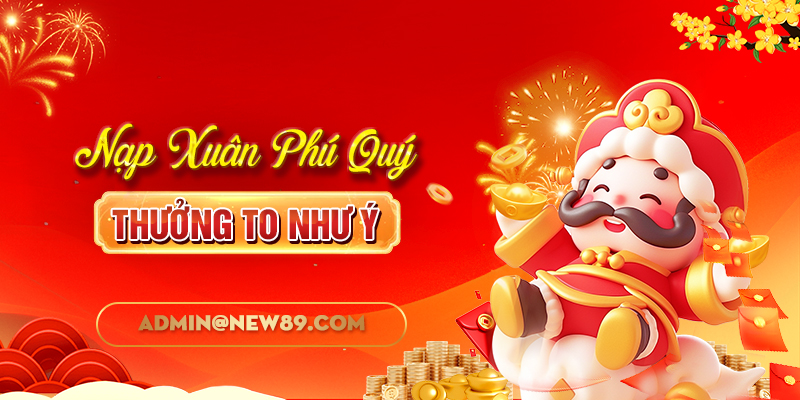 Nạp xuân phú quý New88 thưởng to như ý